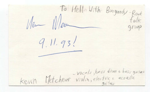 To Hell With Burgundy - Kevin Metchear Signed 3x5 Index Card Autographed