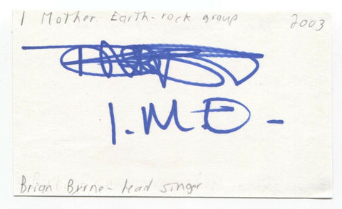 I Mother Earth - Brian Byrne Signed 3x5 Index Card Autographed Signature IME
