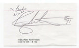 Ricardo Matthews Signed 3x5 Index Card Autographed Signature Football NFL Colts