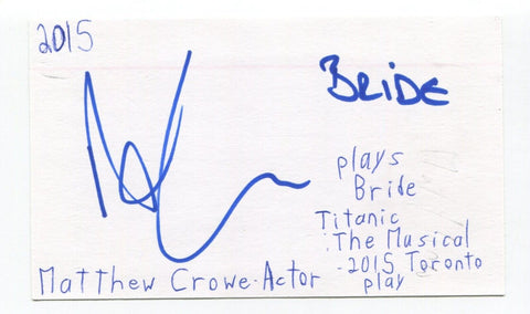 Matthew Crowe Signed 3x5 Index Card Autographed Actor Titanic The Musical