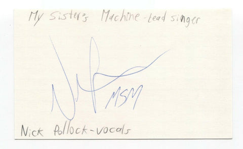 My Sister's Machine - Nick Pollock Signed 3x5 Index Card Autographed Signature