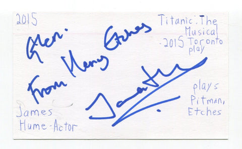 James Hume Signed 3x5 Index Card Autographed Actor Titanic The Musical