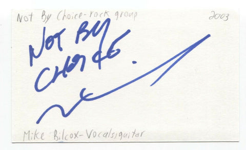 Not By Choice - Mike Bilcox Signed 3x5 Index Card Autographed Signature Band