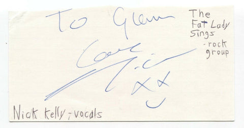 The Fat Lady Sings - Nick Kelly Signed 3x5 Index Card Autographed Signature Band