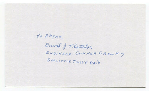 David J. Thatcher Signed 3x5 Index Card  Autographed WWII Doolittle Raiders