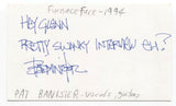 Furnaceface - Pat Banister Signed 3x5 Index Card Autographed Signature