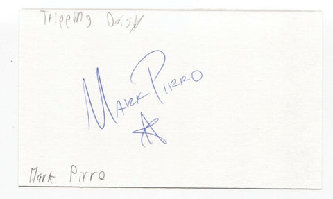 Tripping Daisy - Mark Pirro Signed 3x5 Index Card Autographed Signature