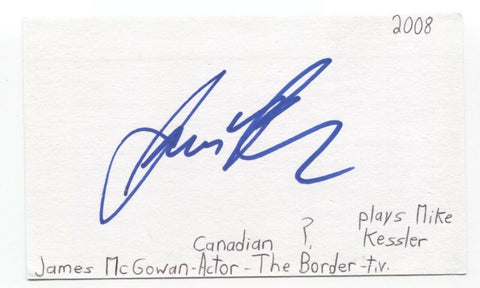 James McGowan Signed 3x5 Index Card Autographed Signature Actor The Border