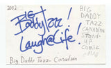 Big Daddy Tazz Signed 3x5 Index Card Autographed Signature Comedian Comic Actor