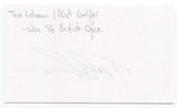 Tom Lehman Signed 3x5 Index Card Autographed PGA Golf Golfer 1996 Open Champion