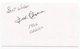 Fred Besana Signed 3x5 Index Card Autographed Baltimore Orioles Debut 1956 MLB